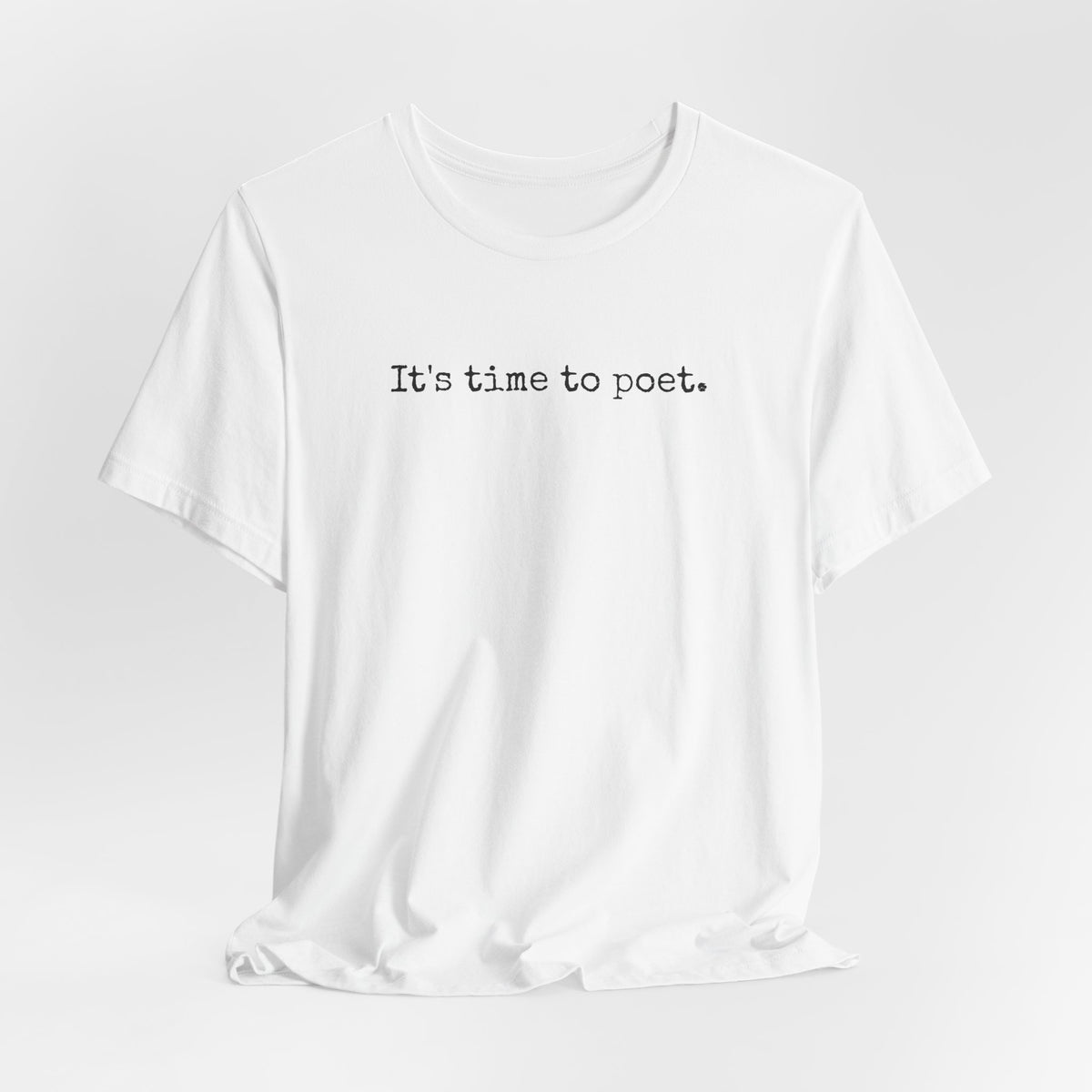 It's Time to Poet - Unisex Short Sleeve Tee