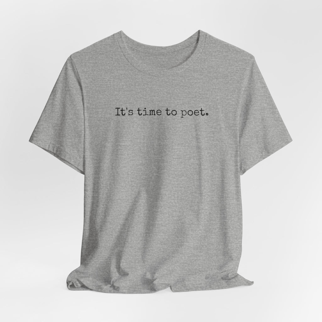 It's Time to Poet - Unisex Short Sleeve Tee