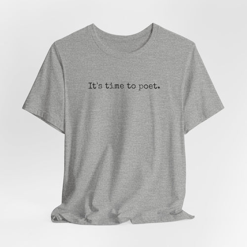 It's Time to Poet - Unisex Short Sleeve Tee